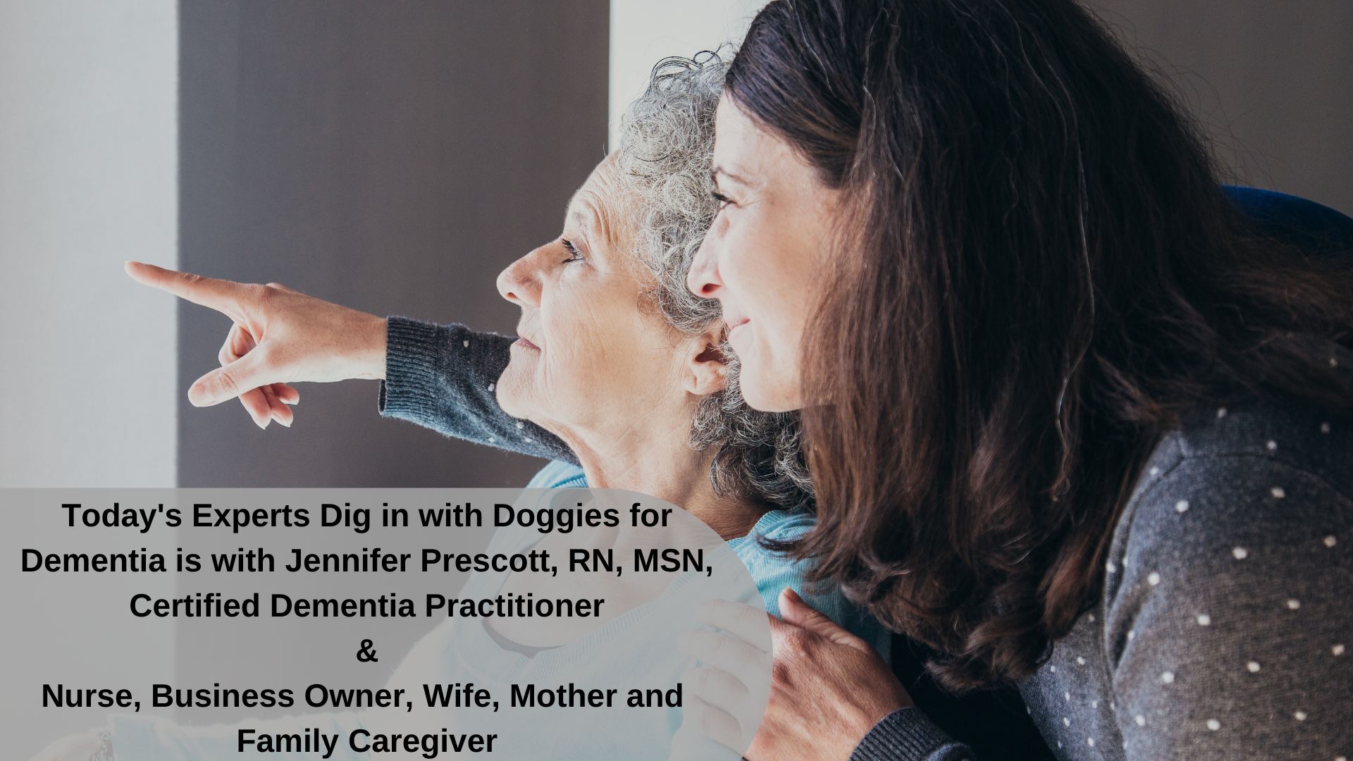 Experts Dig in with Doggies for Dementia-Real Life for a Professional and Family Caregiver
